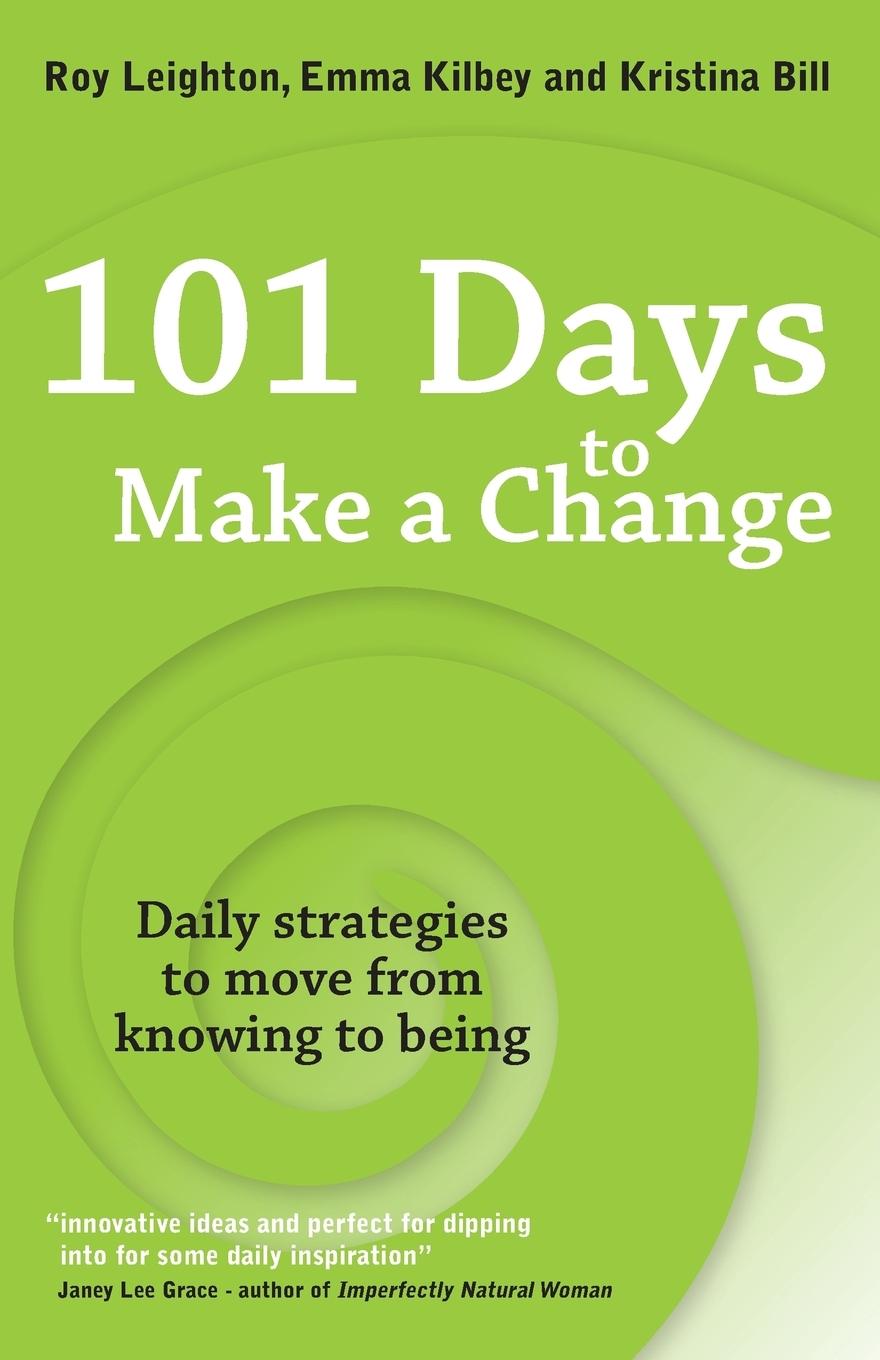 101 days to make a change - Leighton, Roy Kilbey, Emma Bill, Kristina