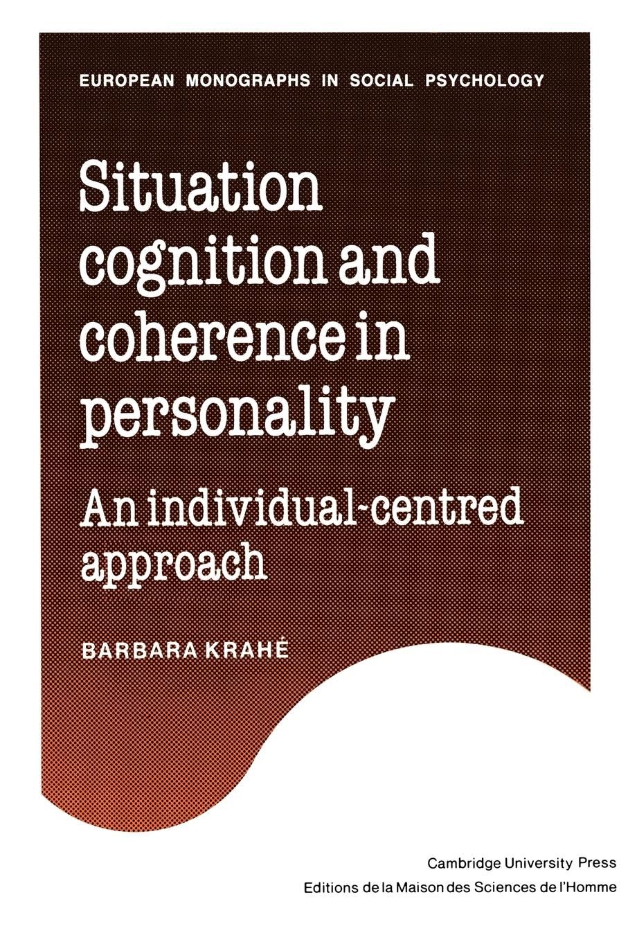 Situation Cognition and Coherence in Personality - Krahe, Barbara Krah, Barbara