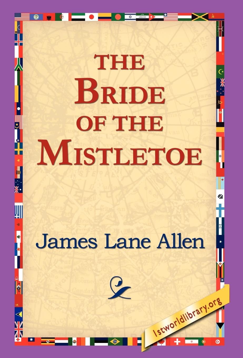 The Bride of the Mistletoe - Allen, James Lane