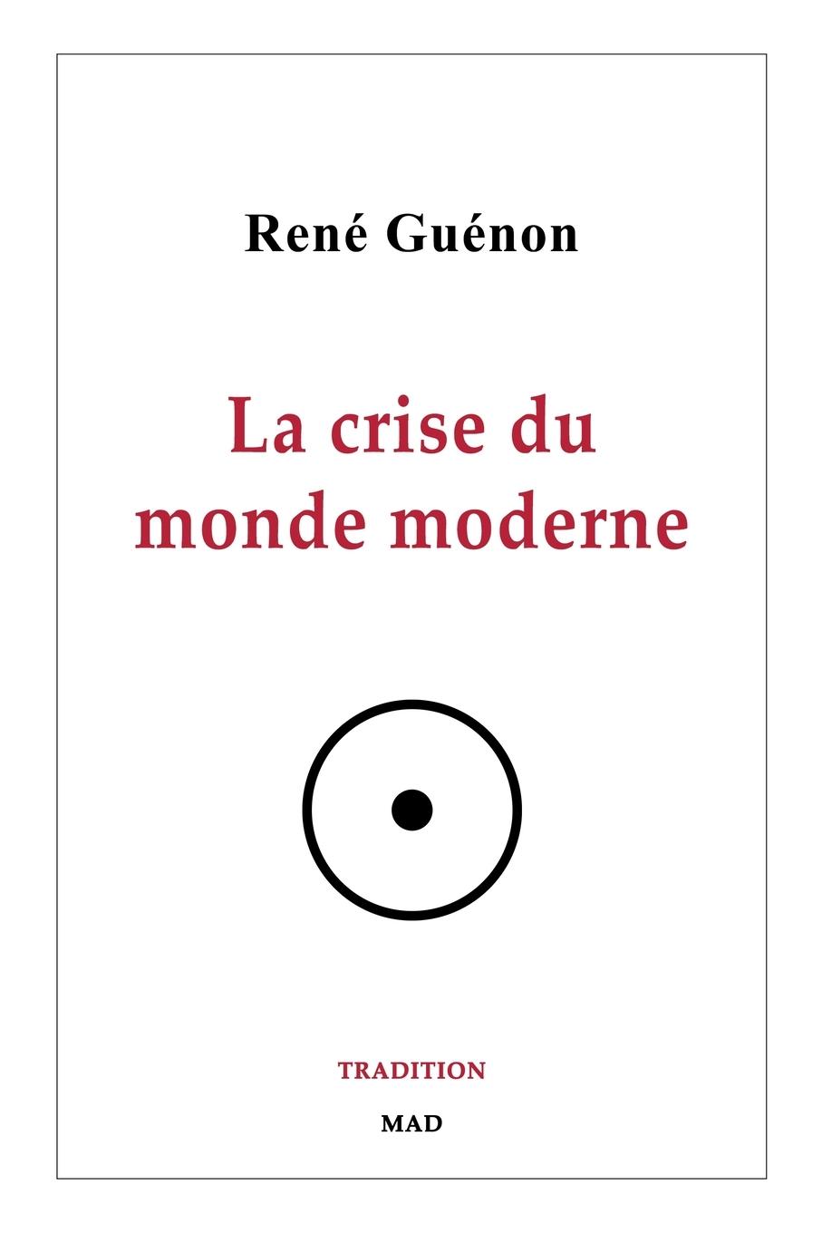La crise du monde moderne - Guénon, René