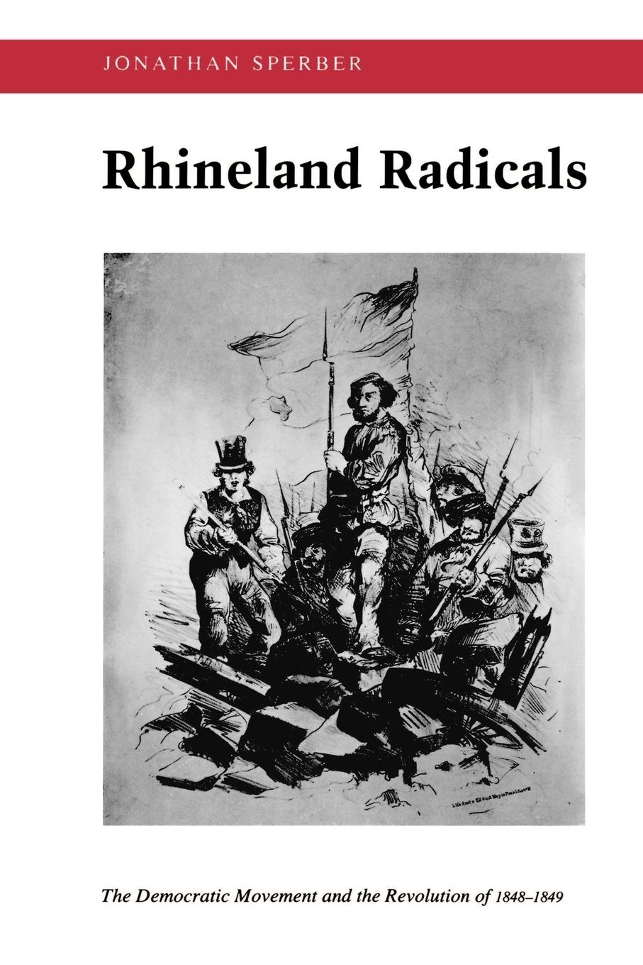 Rhineland Radicals - Sperber, Jonathan