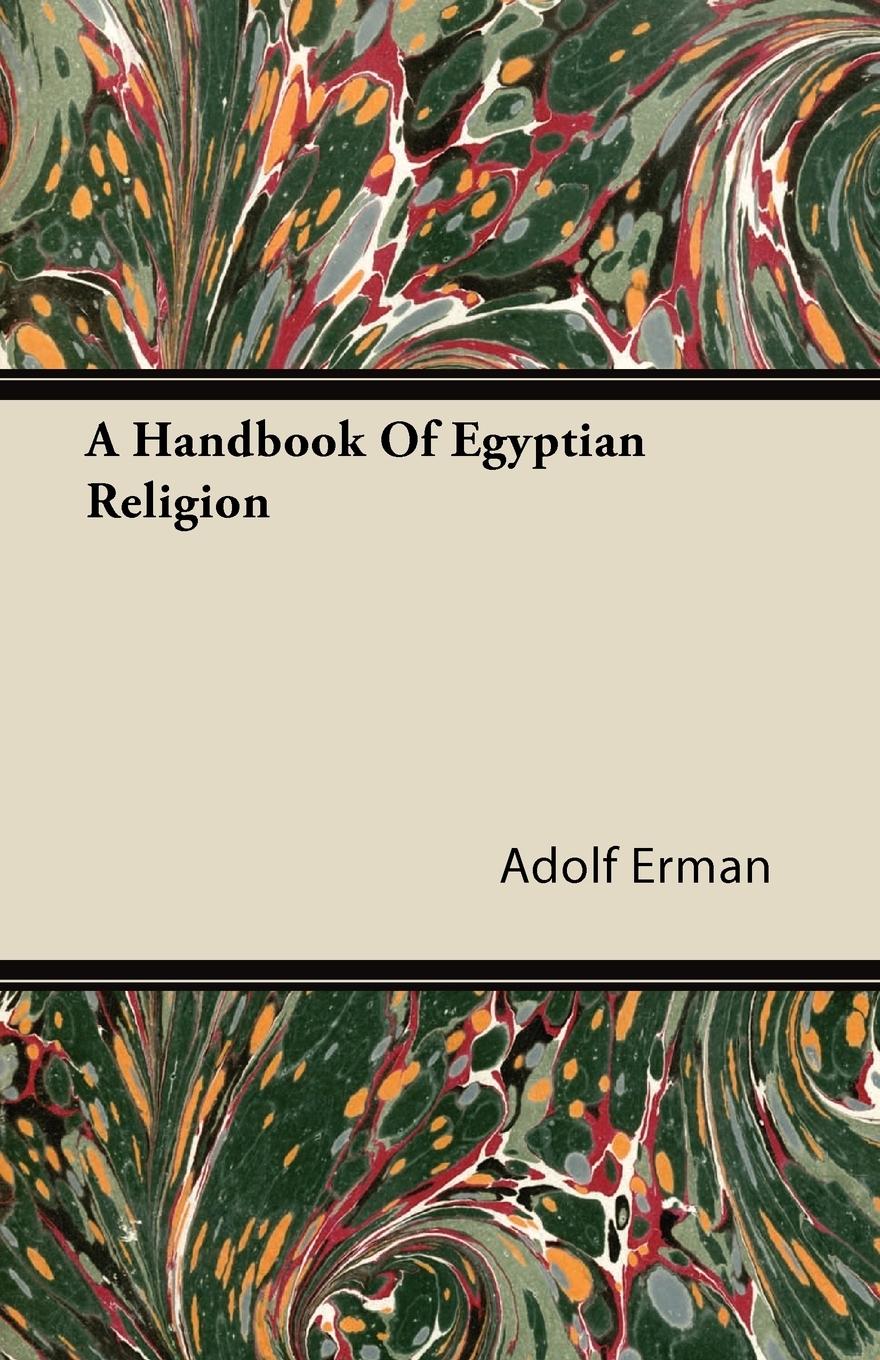 A Handbook Of Egyptian Religion - Erman, Adolf