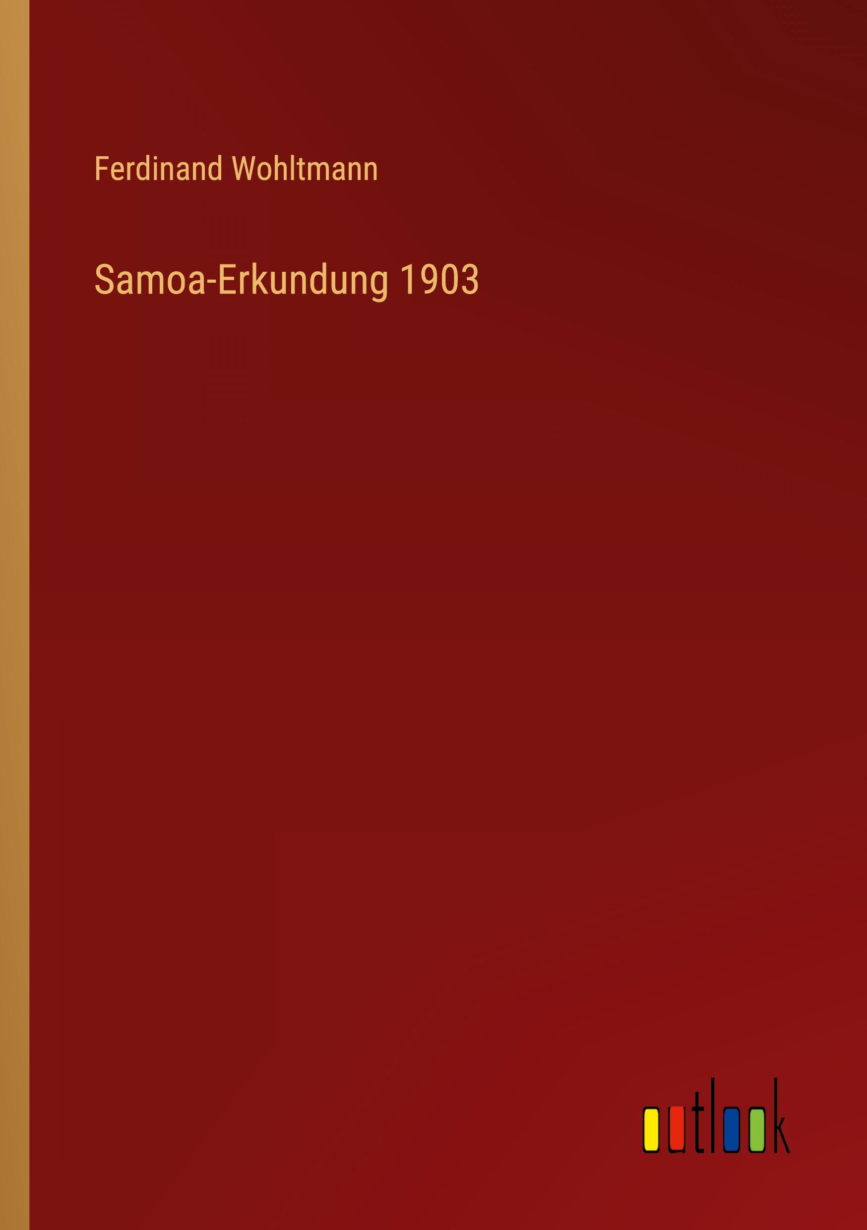Samoa-Erkundung 1903 - Wohltmann, Ferdinand