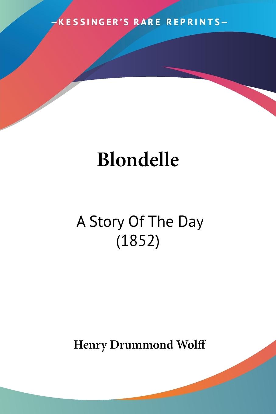 Blondelle - Wolff, Henry Drummond