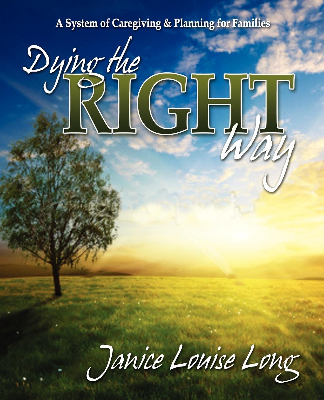 Dying The Right Way - Long, Janice Louise