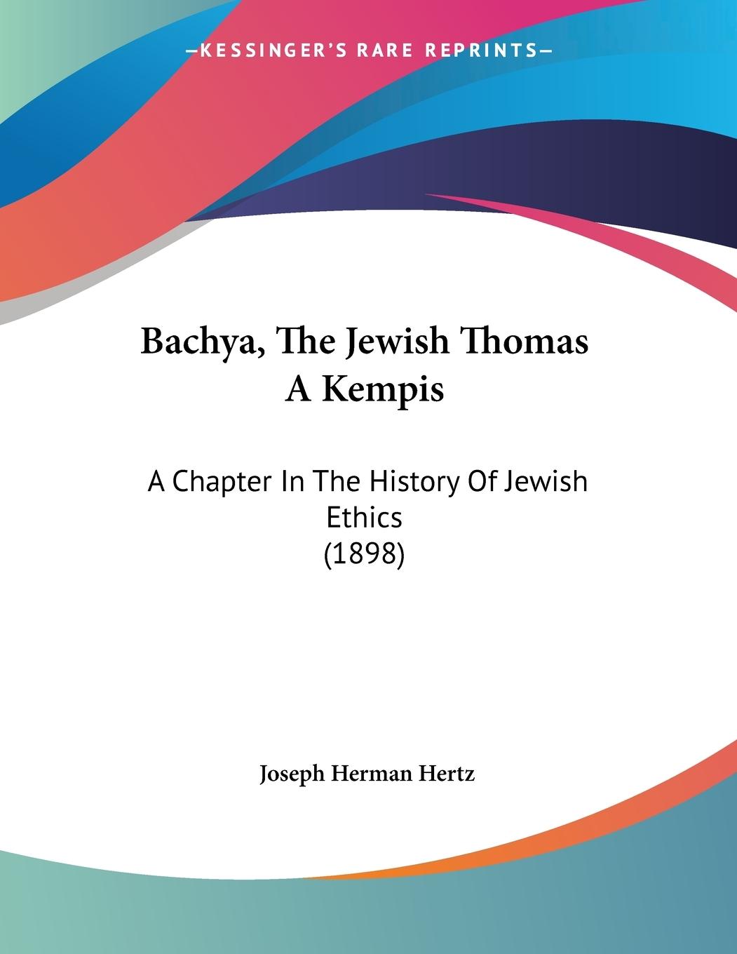 Bachya, The Jewish Thomas A Kempis - Hertz, Joseph Herman