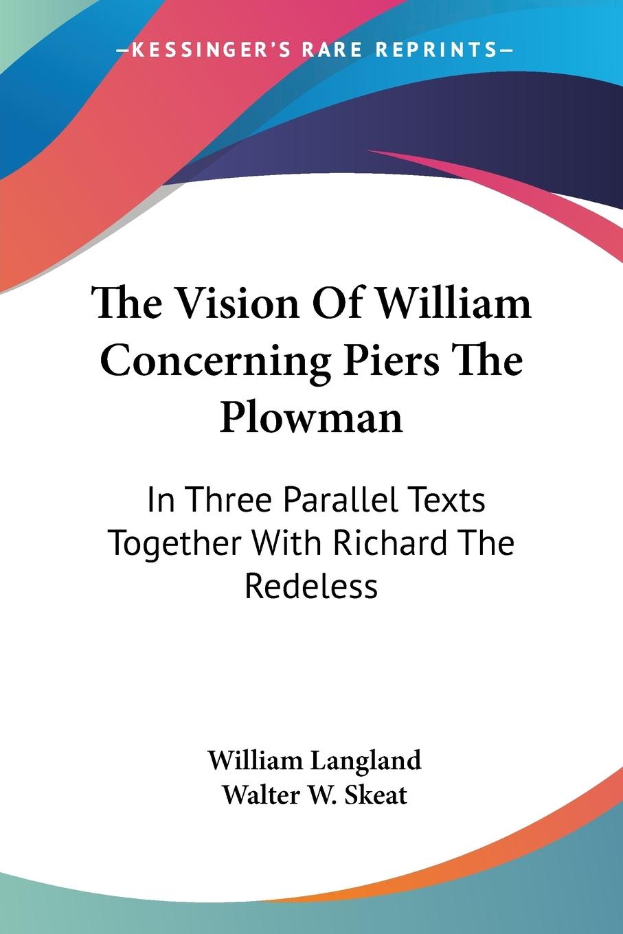 The Vision Of William Concerning Piers The Plowman - Langland, William