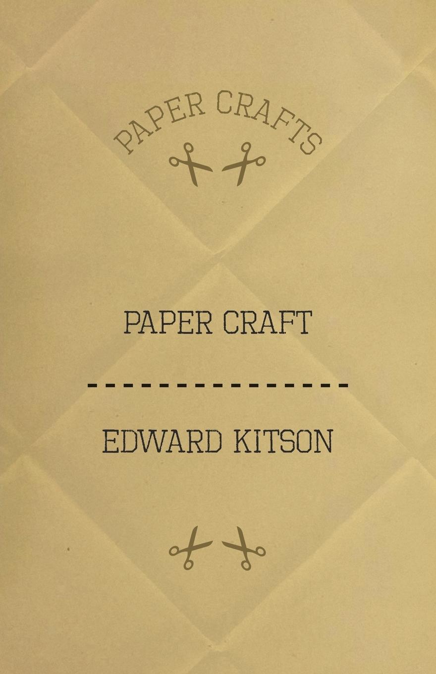 Paper Craft - Edward Kitson