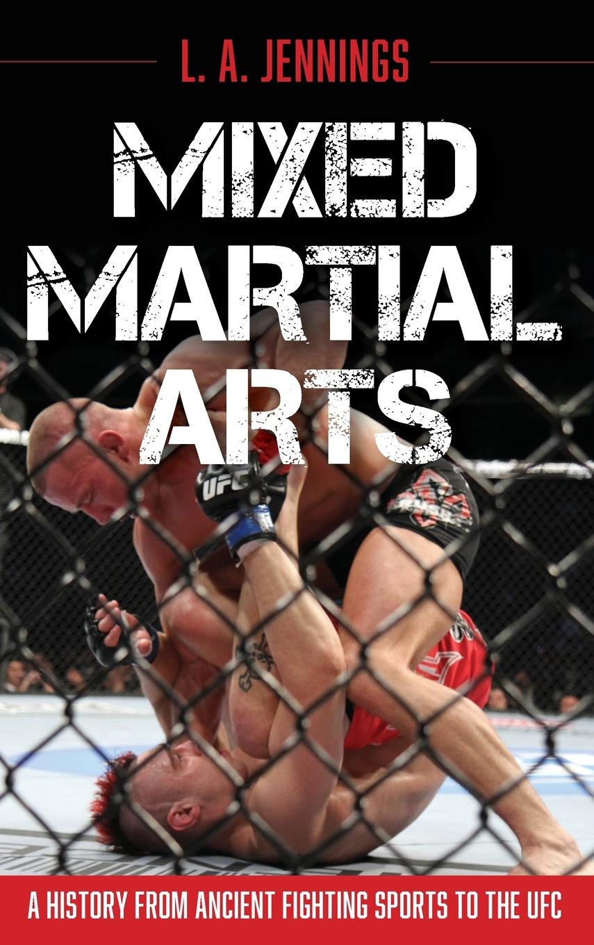 Mixed Martial Arts - Jennings, L. A.