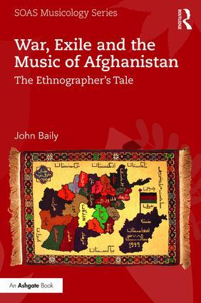 War, Exile and the Music of Afghanistan - John Baily (Goldsmiths, University of London, UK)
