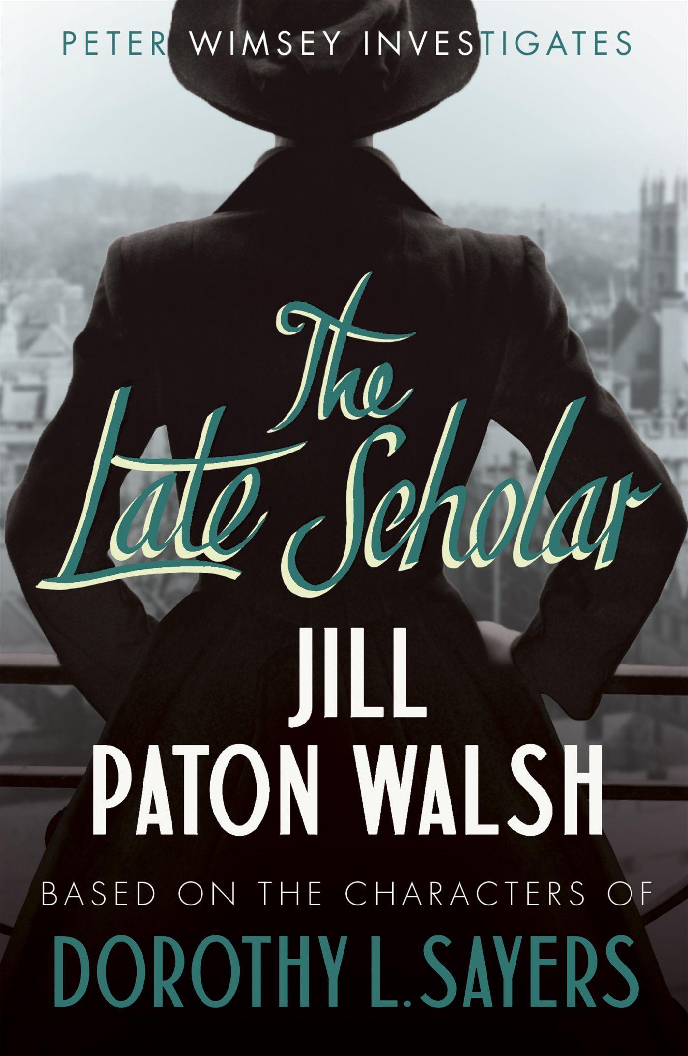 The Late Scholar - Walsh, Jill Paton Sayers, Dorothy L.