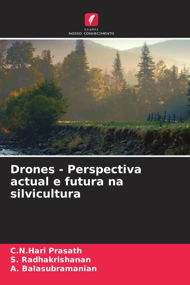 Drones - Perspectiva actual e futura na silvicultura - C.N.Hari Prasath S. Radhakrishanan A. Balasubramanian