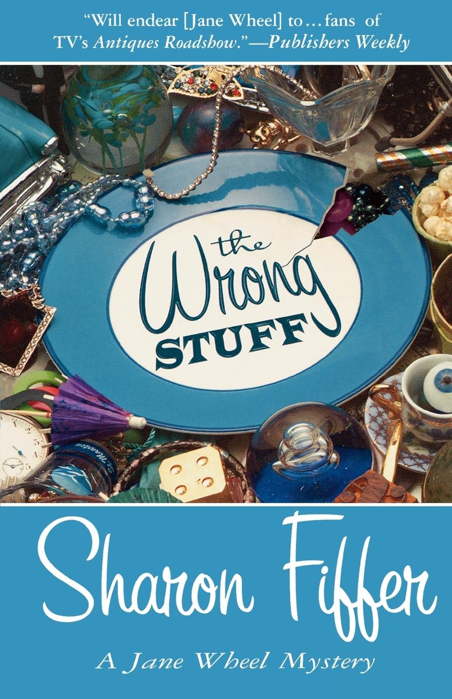 The Wrong Stuff - Fiffer, Sharon Sloan