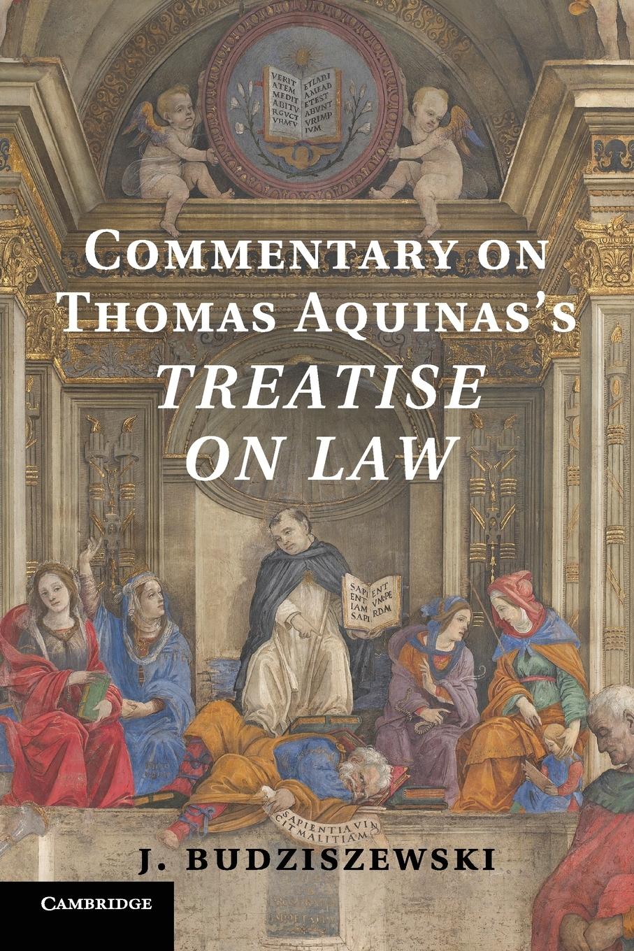 Commentary on Thomas Aquinas s Treatise on             Law - Budziszewski, J.