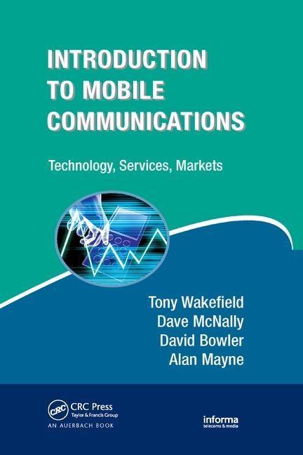 Introduction to Mobile Communications - Tony Wakefield Dave McNally David Bowler Alan Mayne