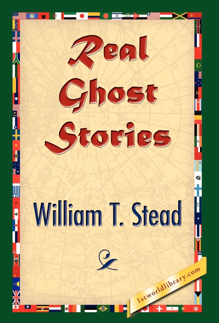 Real Ghost Stories - Stead, William Thomas