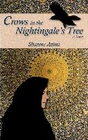 Crows in the Nightingale s Tree - Azimi, Sharene