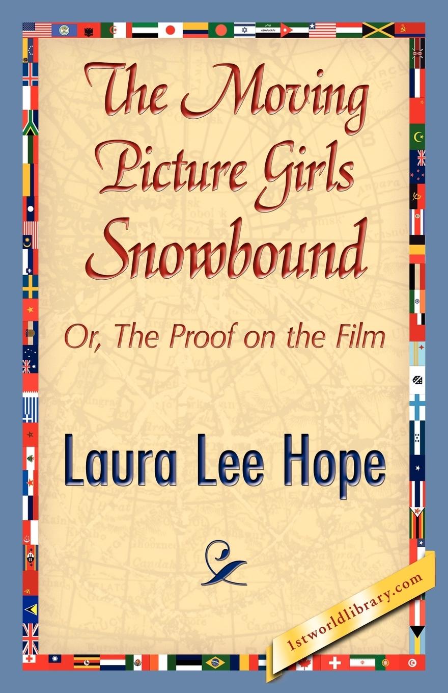 The Moving Picture Girls Snowbound - Laura Lee Hope, Lee Hope Laura Lee Hope