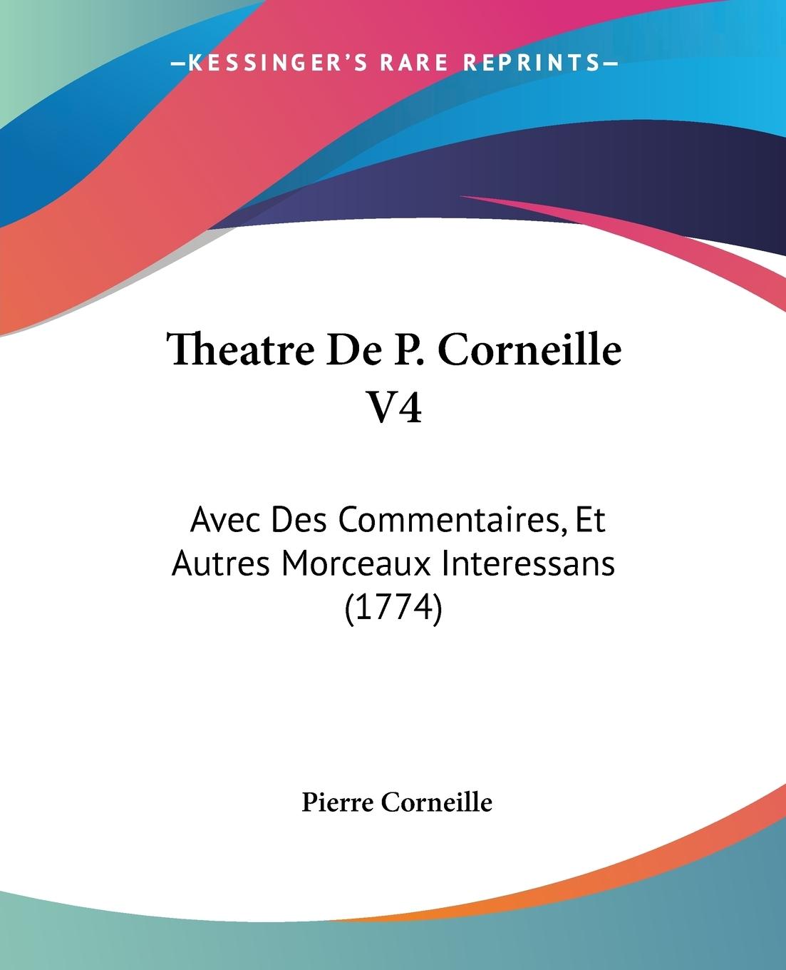 Theatre De P. Corneille V4 - Corneille, Pierre