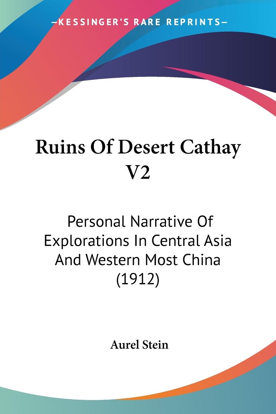 Ruins Of Desert Cathay V2 - Stein, Aurel