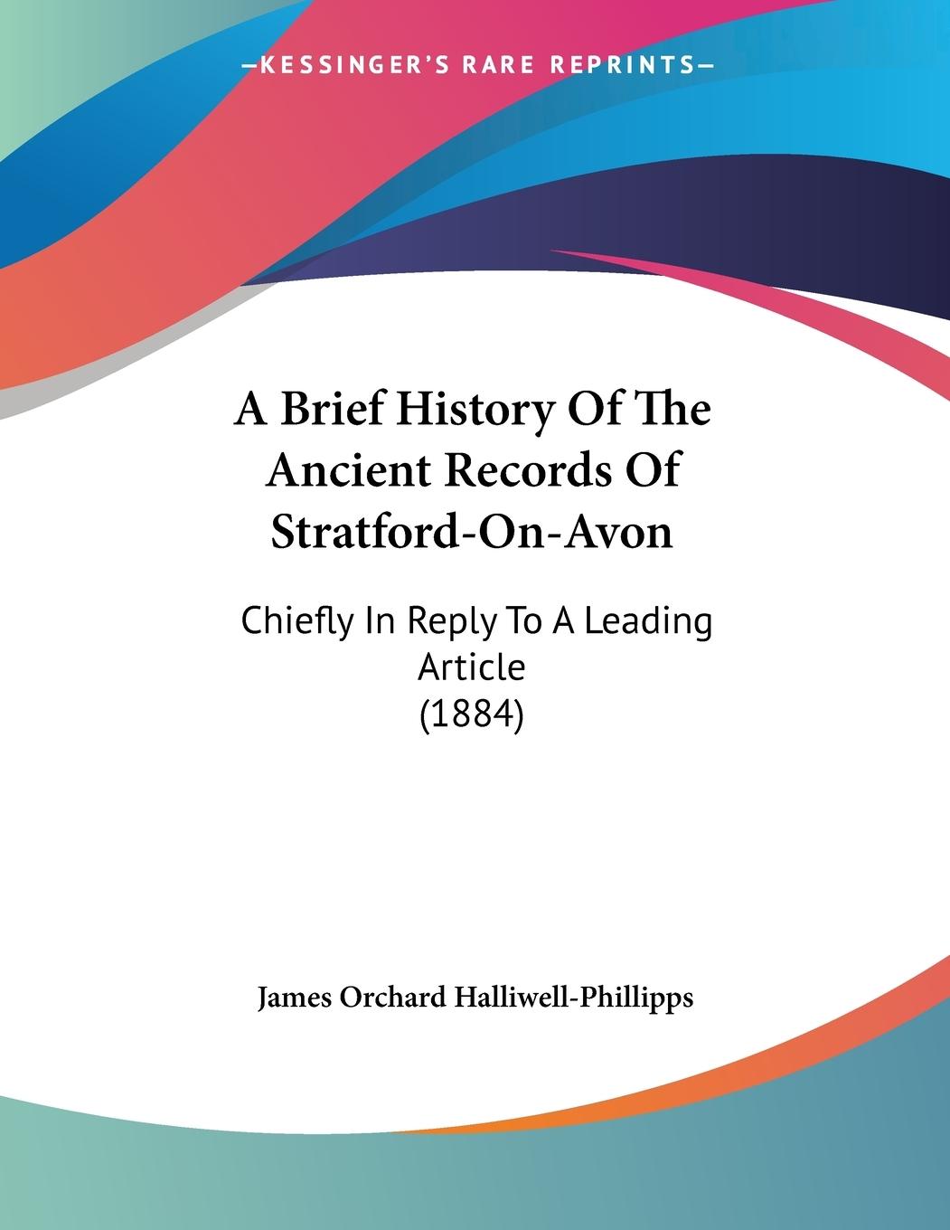 A Brief History Of The Ancient Records Of Stratford-On-Avon - Halliwell-Phillipps, James Orchard