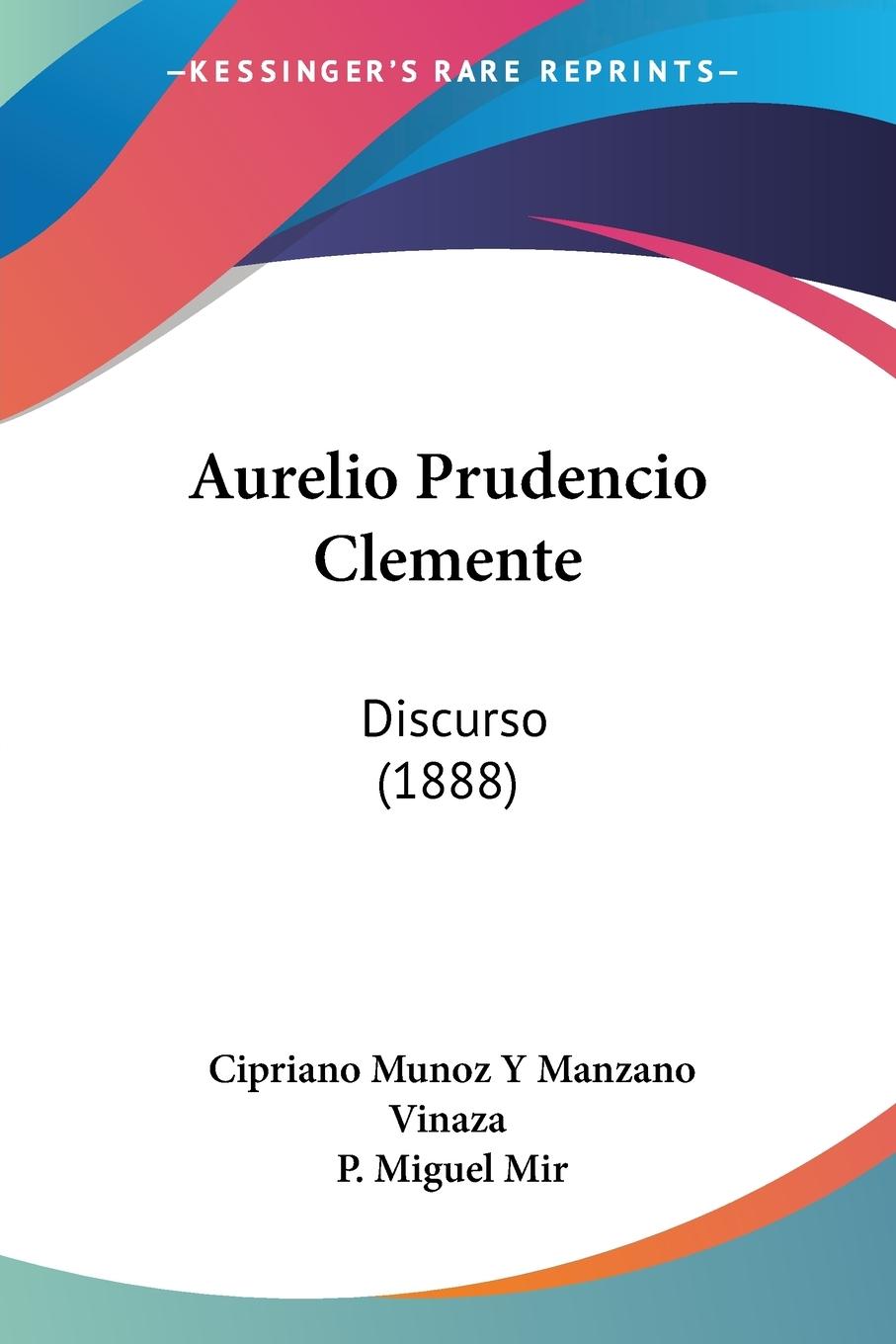 Aurelio Prudencio Clemente - Vinaza, Cipriano Munoz Y Manzano Mir, P. Miguel