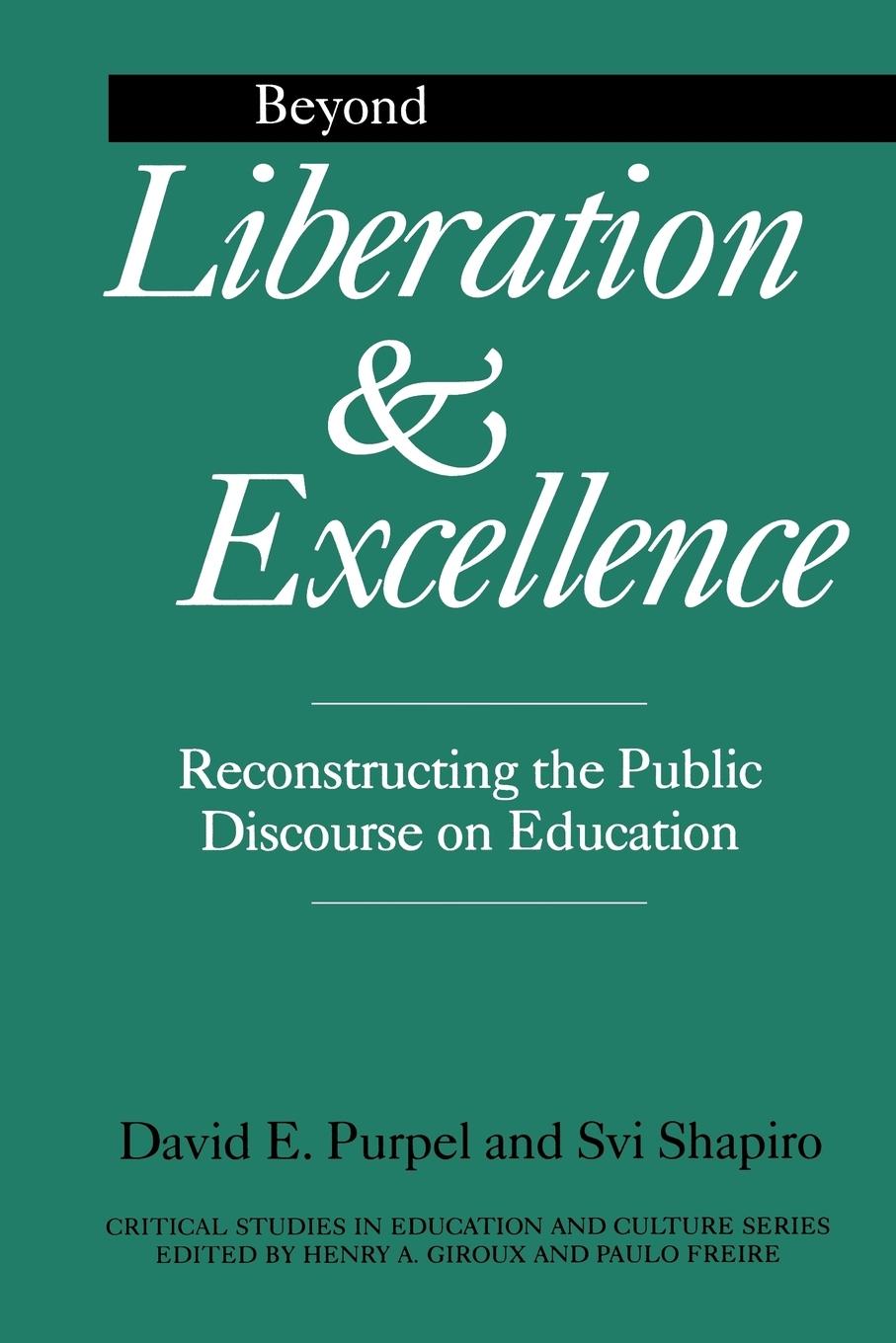 Beyond Liberation and Excellence - Purpel, David E. Shapiro, Svi Shapiro, H. Svi