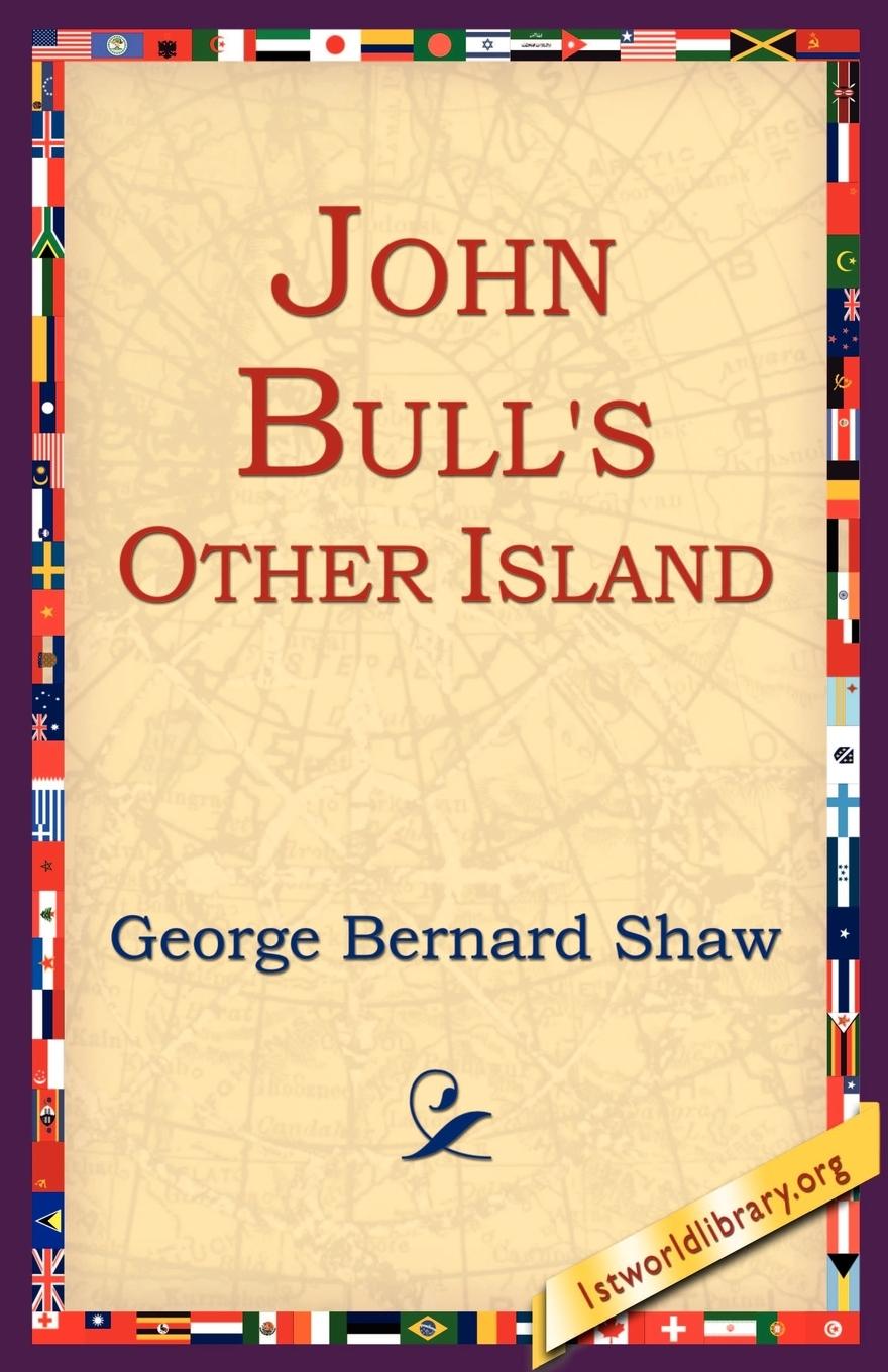 John Bull s Other Island - Shaw, George Bernard