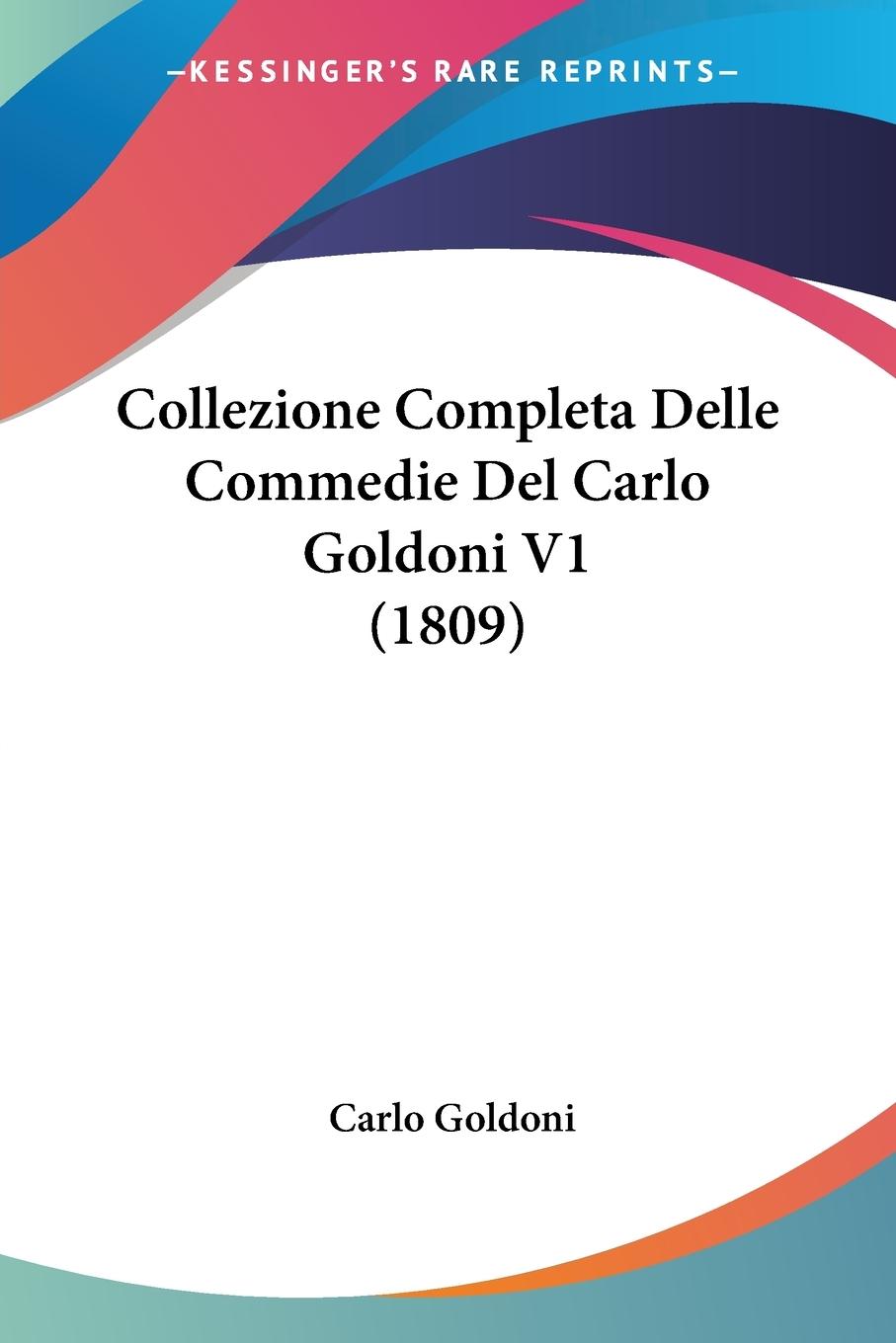 Collezione Completa Delle Commedie Del Carlo Goldoni V1 (1809) - Goldoni, Carlo