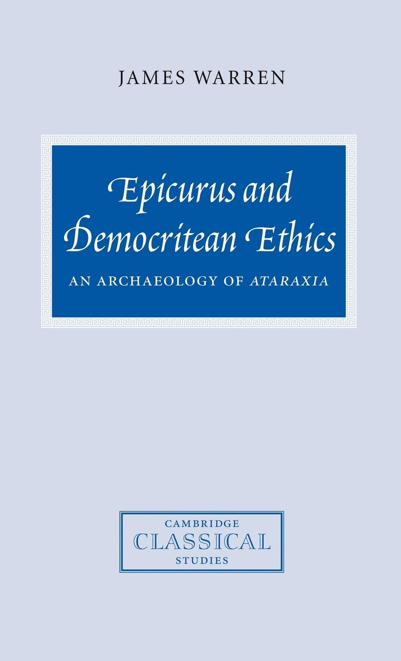 Epicurus and Democritean Ethics - James, Warren Warren, James