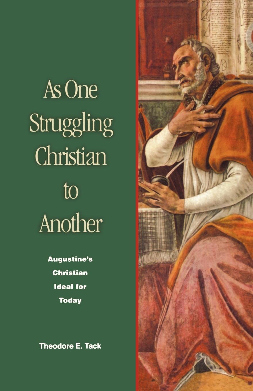As One Struggling Christian to Another - Tack, Theodore E.