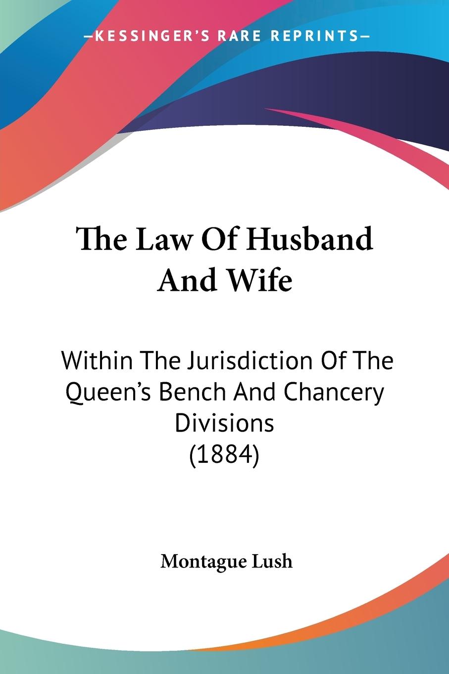 The Law Of Husband And Wife - Lush, Montague