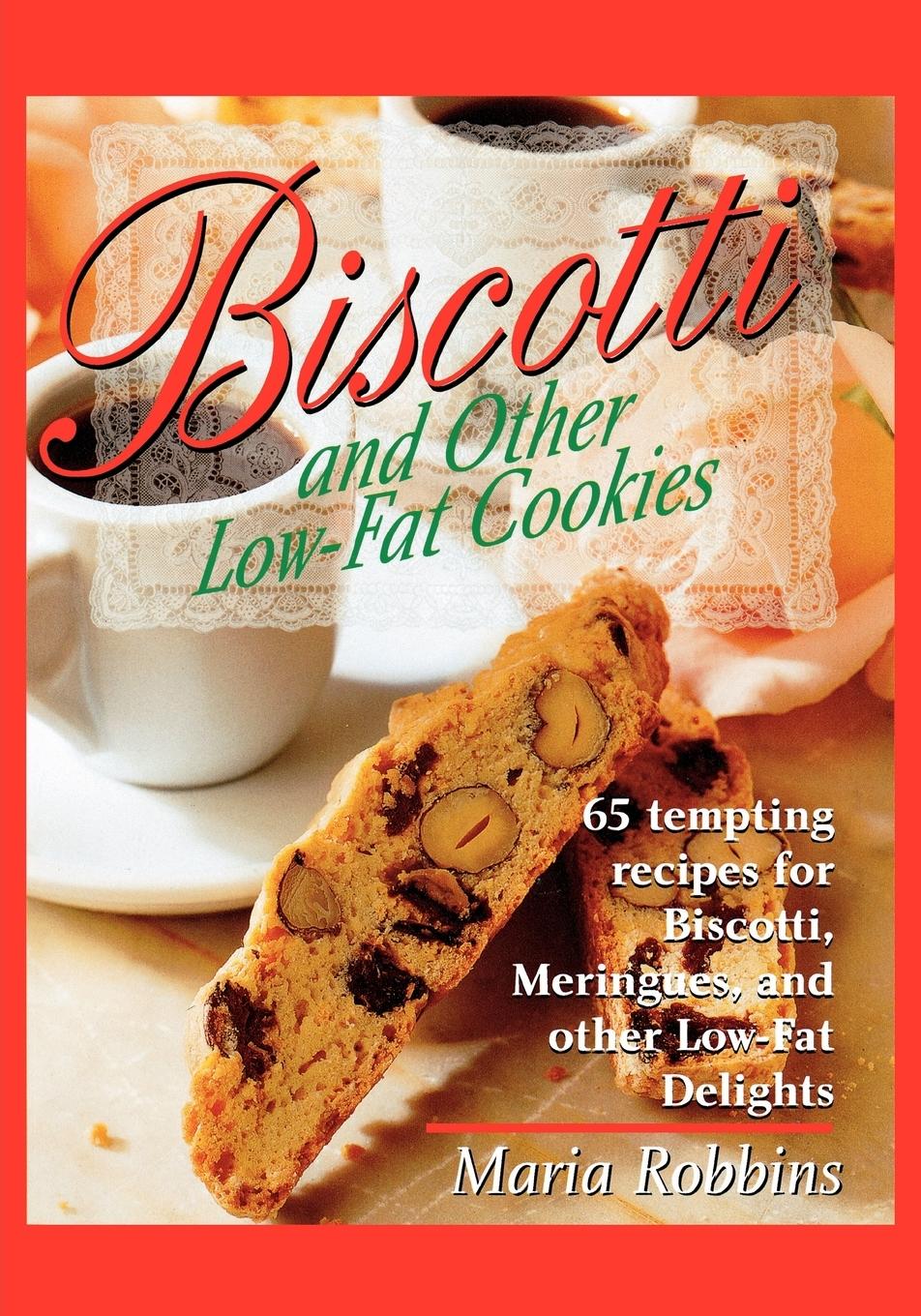 Biscotti & Other Low Fat Cookies - Robbins, Maria Polushkin Robbins, Maria