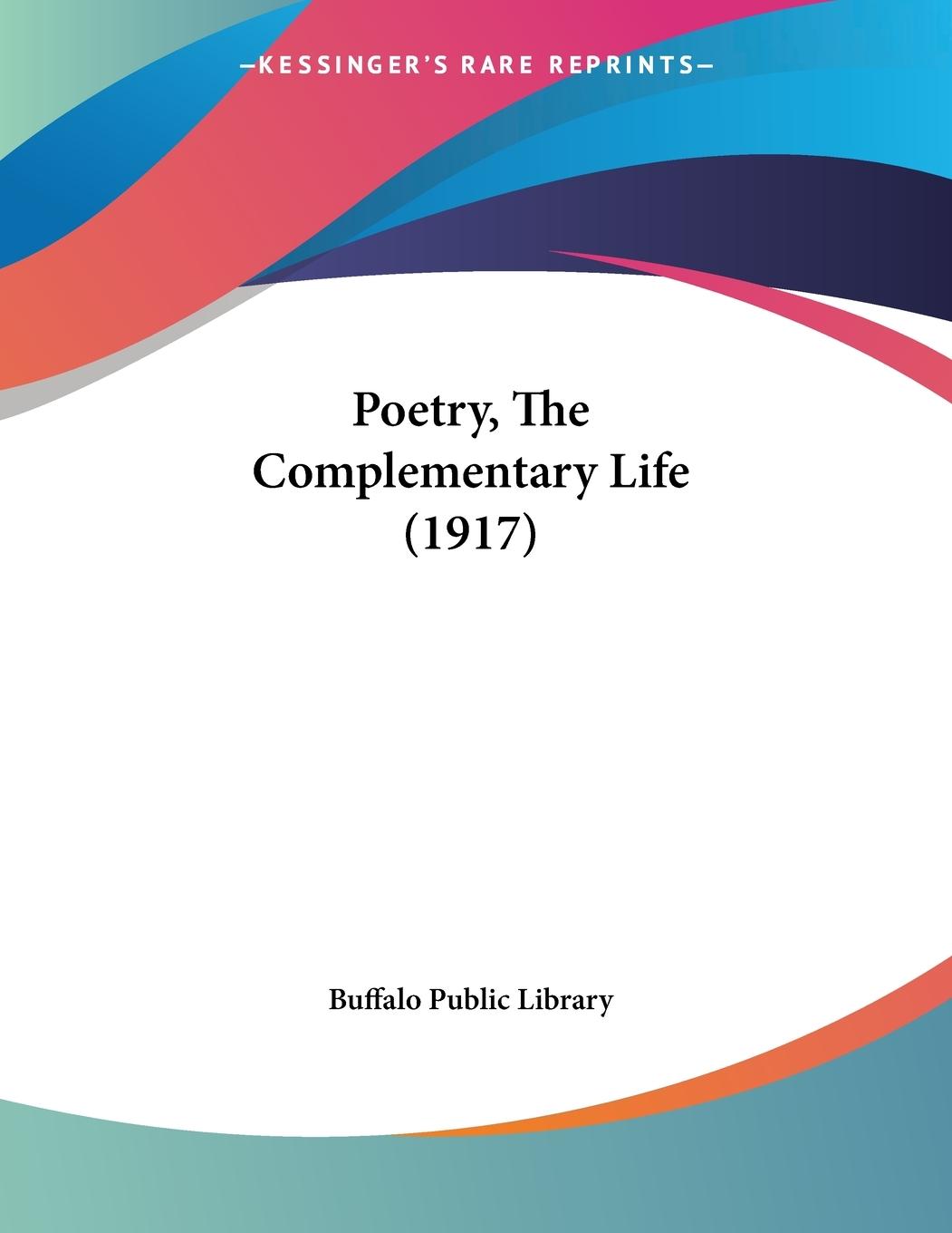 Poetry, The Complementary Life (1917) - Buffalo Public Library
