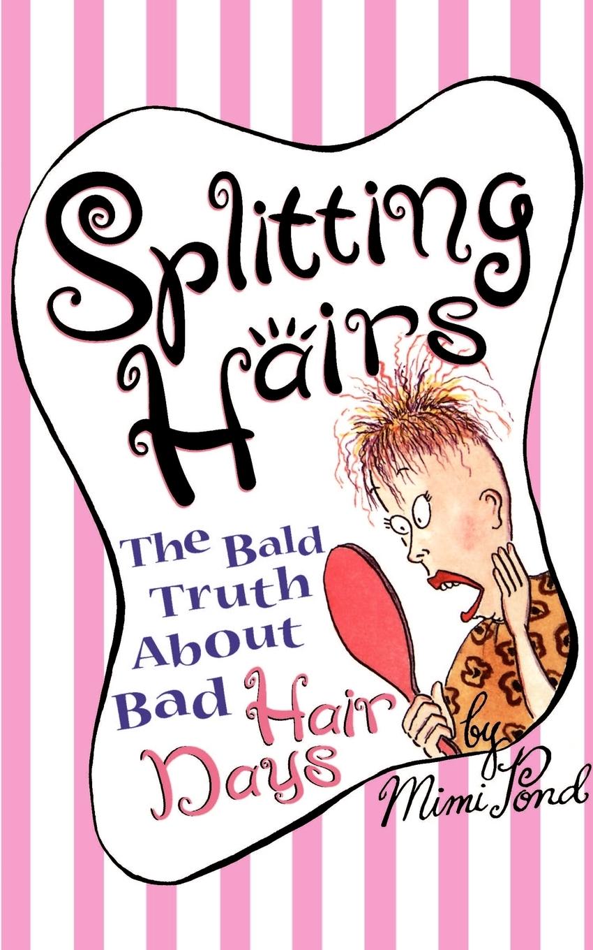 Splitting Hairs - Pond, Mimi