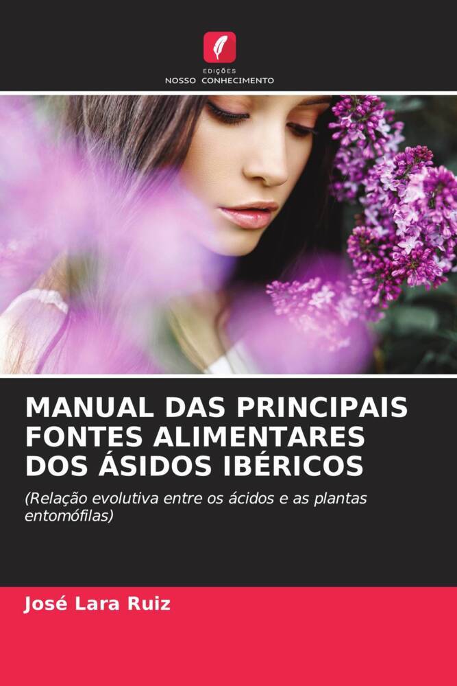 MANUAL DAS PRINCIPAIS FONTES ALIMENTARES DOS ÁSIDOS IBÉRICOS - Lara Ruiz, José