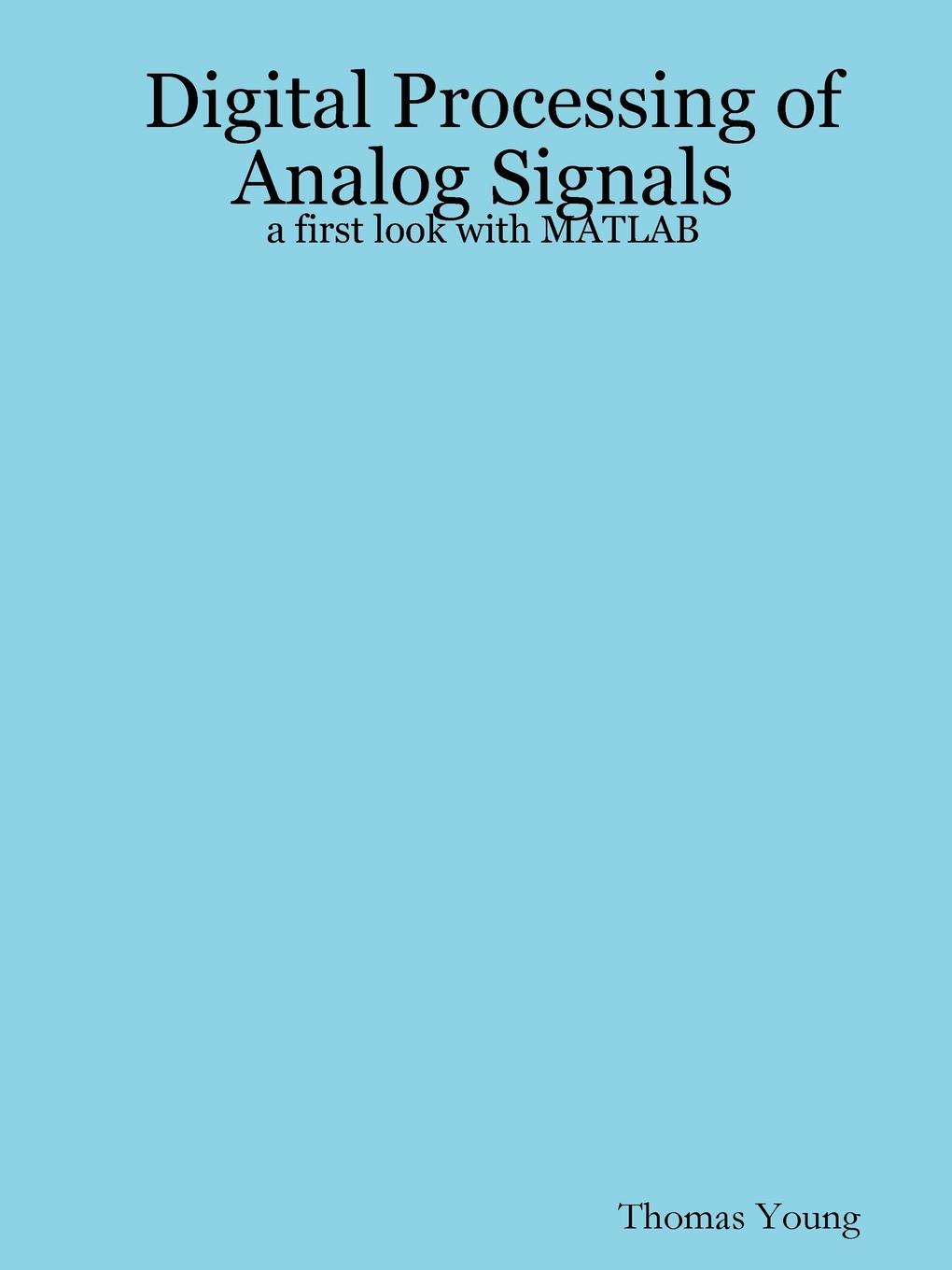 Digital Processing of Analog Signals - Young, Thomas