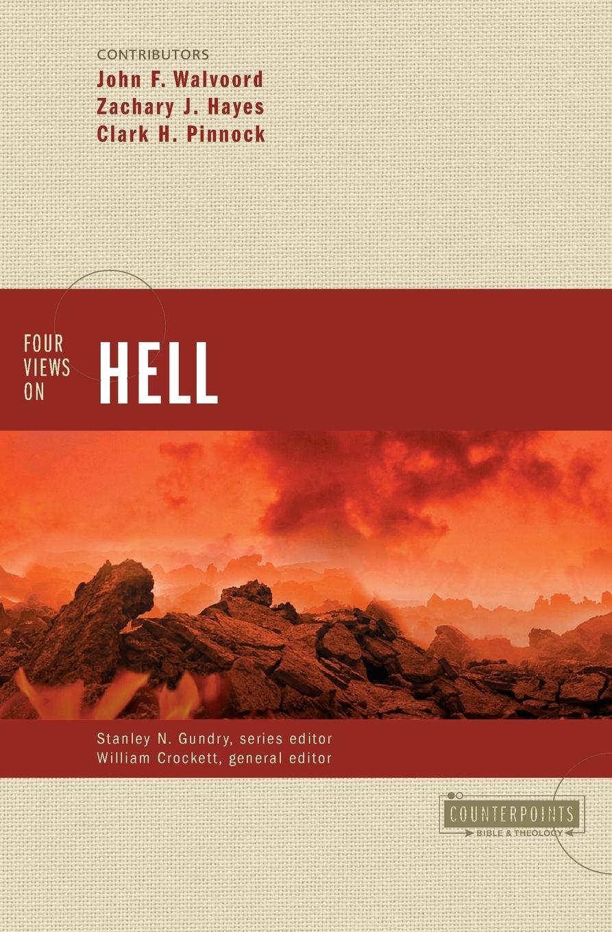 Four Views on Hell - Walvoord, John F. Hayes, Zachary Pinnock, Clark H.