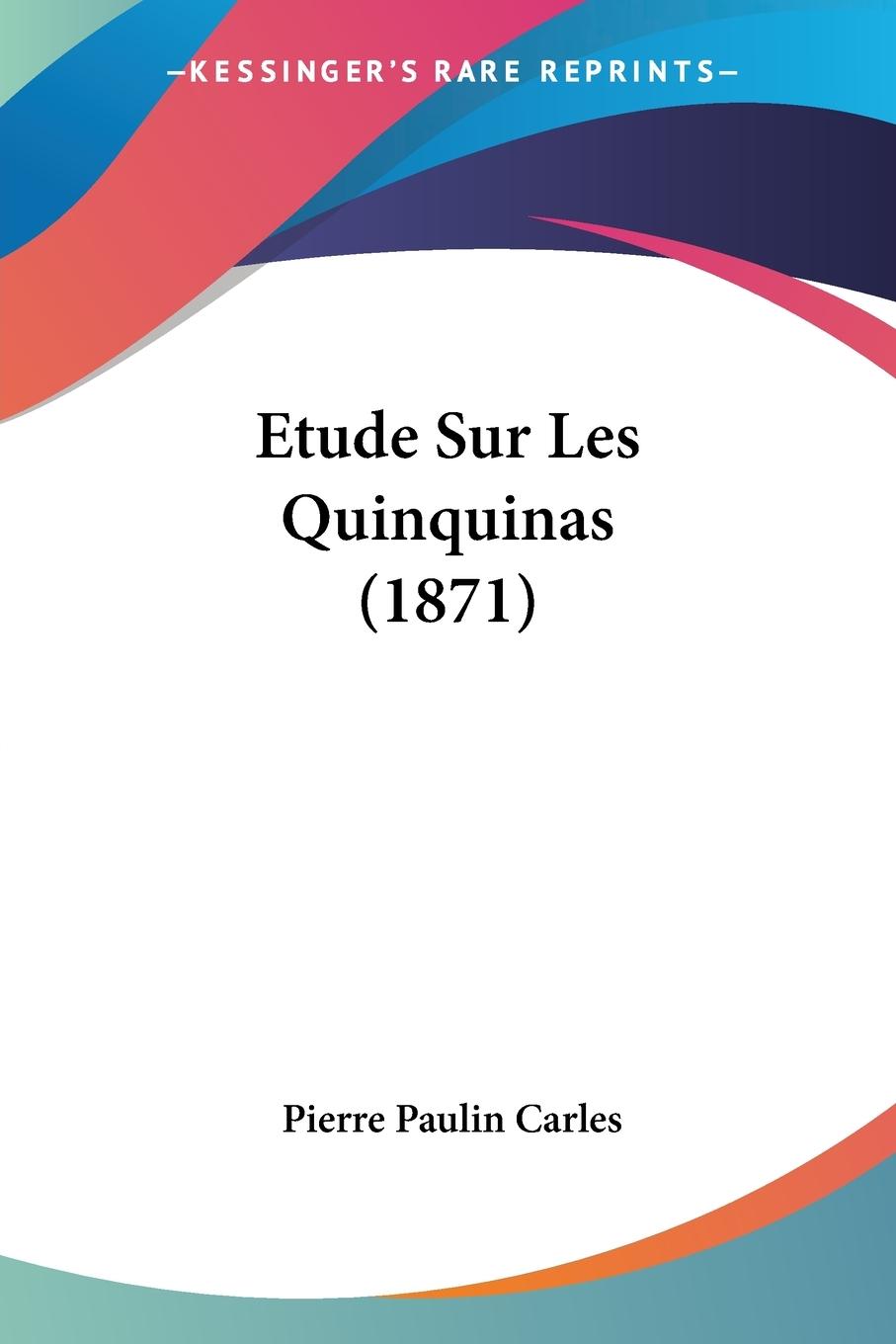 Etude Sur Les Quinquinas (1871) - Carles, Pierre Paulin