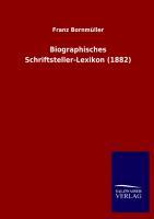 Biographisches Schriftsteller-Lexikon (1882) - Bornmueller, Franz