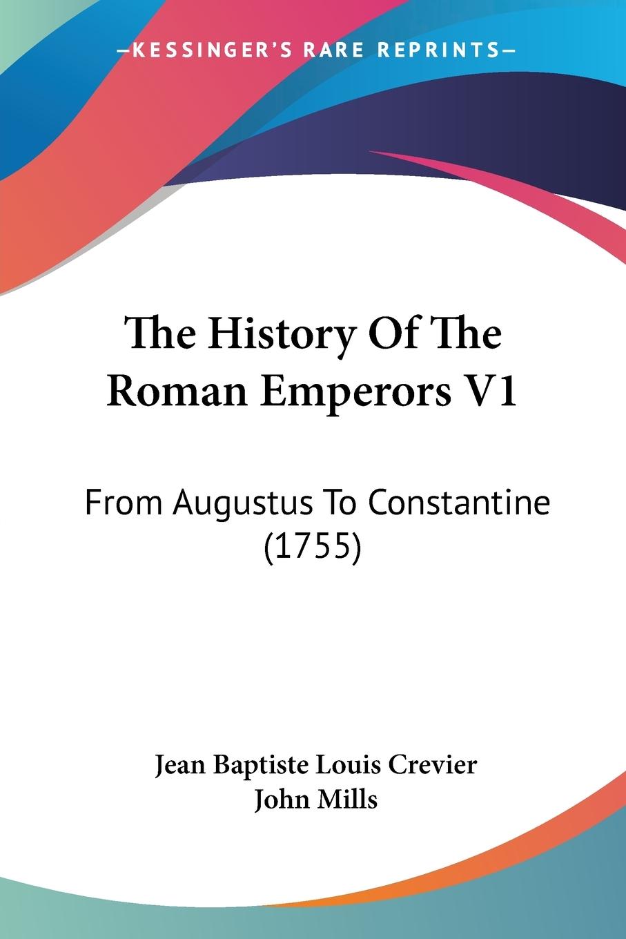 The History Of The Roman Emperors V1 - Crevier, Jean Baptiste Louis