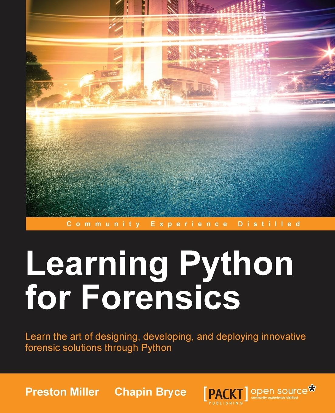 Learning Python for Forensics - Miller, Preston Bryce, Chapin