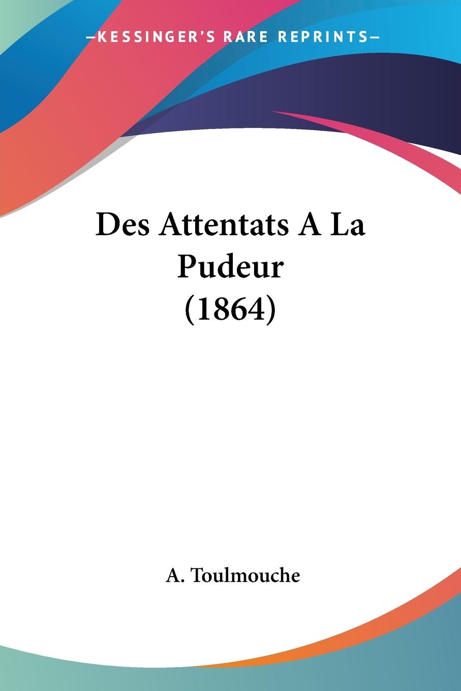 Des Attentats A La Pudeur (1864) - Toulmouche, A.
