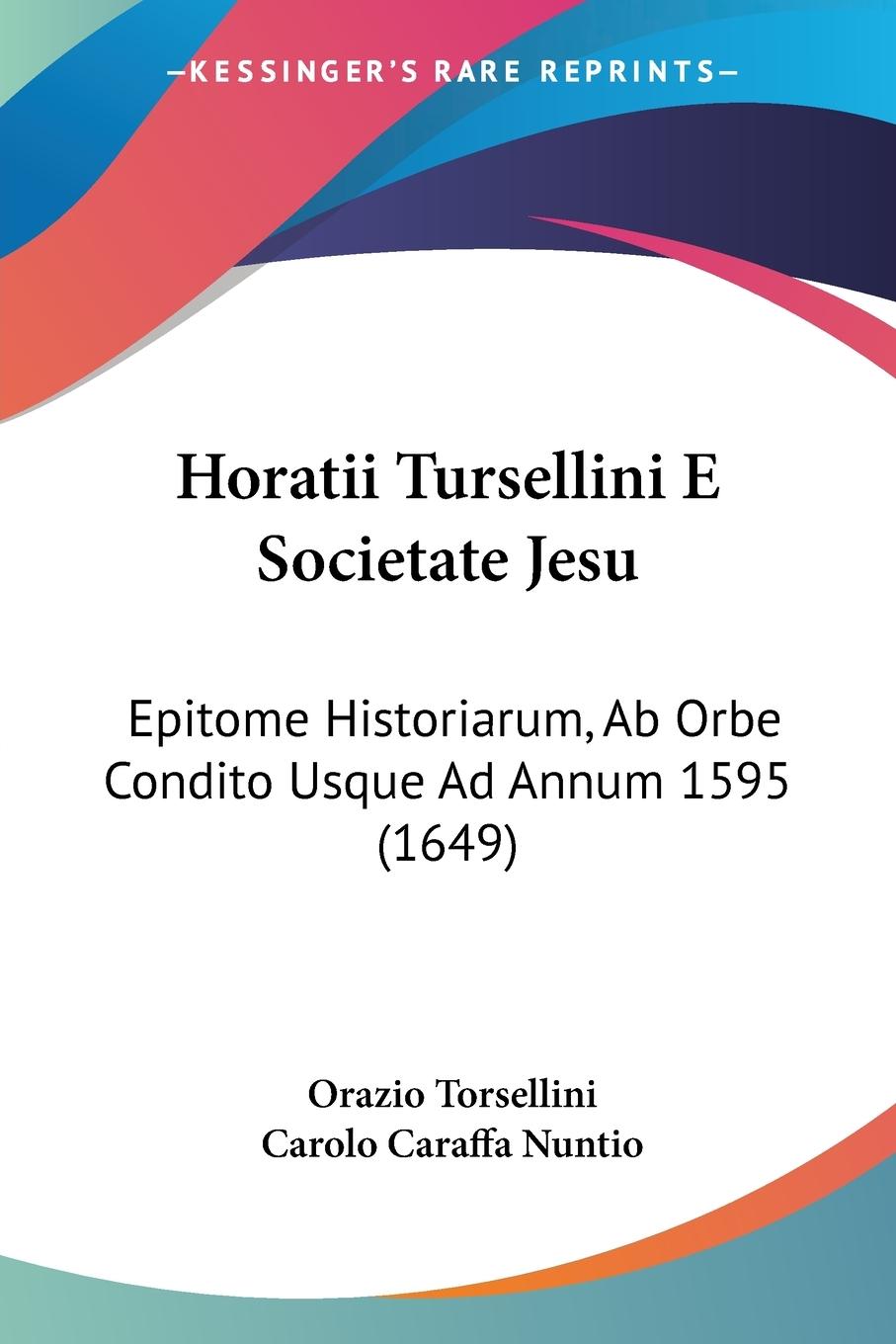 Horatii Tursellini E Societate Jesu - Torsellini, Orazio