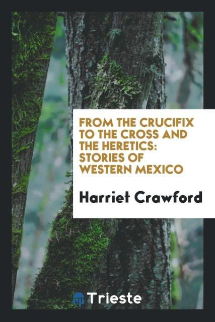 From the crucifix to the cross and the heretics - Crawford, Harriet