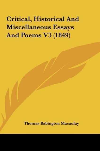 Critical, Historical And Miscellaneous Essays And Poems V3 (1849) - Macaulay, Thomas Babington