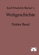 Weltgeschichte. Bd.3 - Becker, Karl Fr.