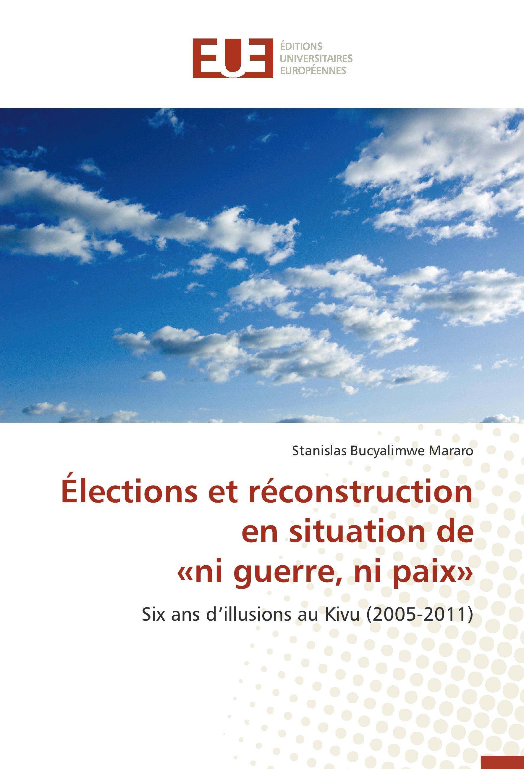 Élections et réconstruction en situation de «ni guerre, ni paix» - Stanislas BUCYALIMWE MARARO