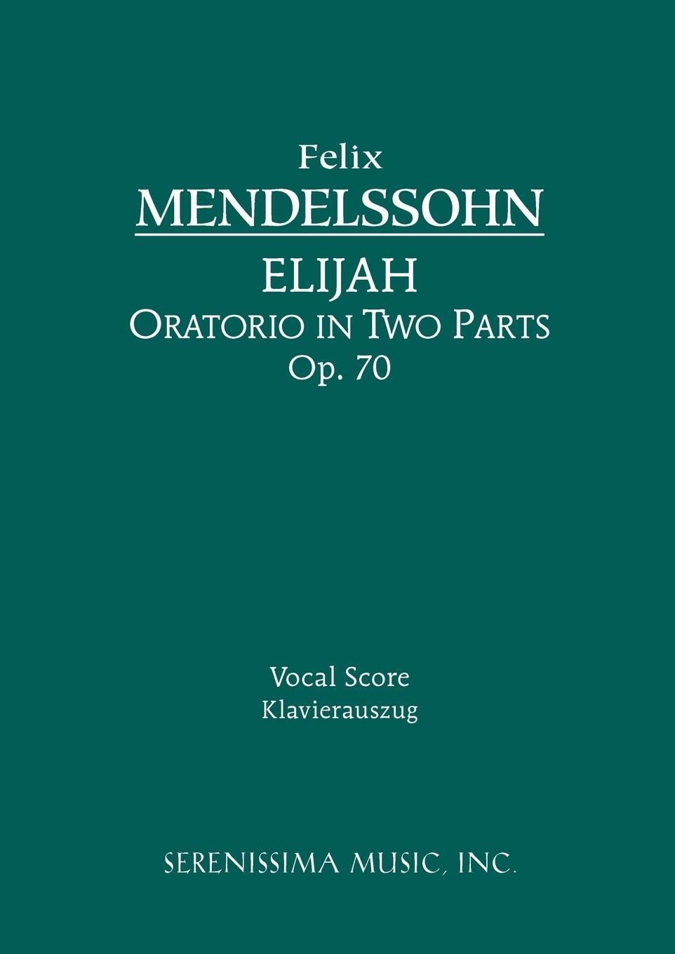 Elijah, Op.70 - Mendelssohn, Felix