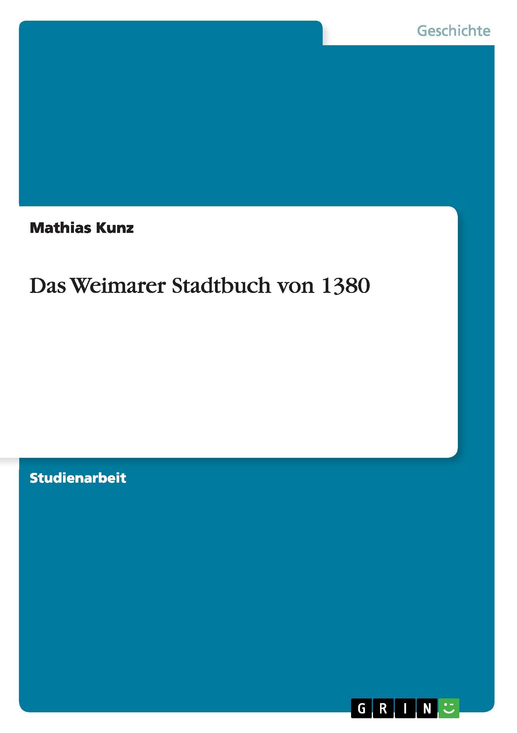 Das Weimarer Stadtbuch von 1380 - Kunz, Mathias